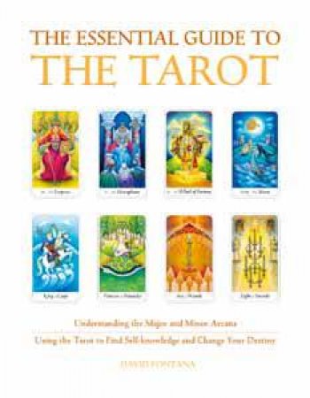 The Essential Guide to the Tarot by David Fontana