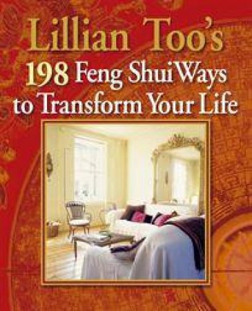 Lillian Too's 198 Feng Shui Ways to Transform Your by Lillian Too