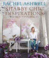 Rachel Ashwells Shabby Chic Inspirations