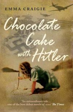 Chocolate Cake with Hitler by Emma Craigie