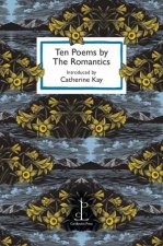 Ten Poems by the Romantics