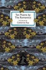 Ten Poems by the Romantics