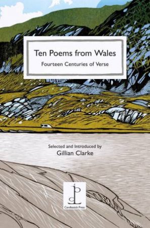 Ten Poems from Wales by GILLIAN CLARKE