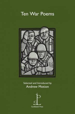 Ten War Poems by ANDREW MOTION