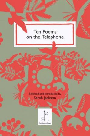 Ten Poems on the Telephone by SARAH JACKSON