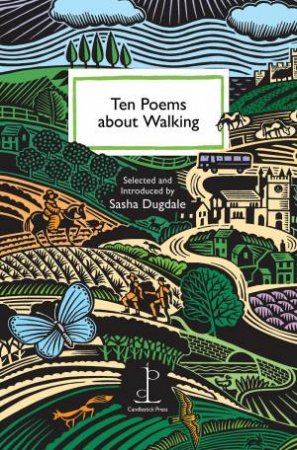 Ten Poems About Walking by Sasha Dugdale