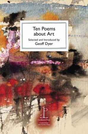 Ten Poems About Art by Geoff Dyer