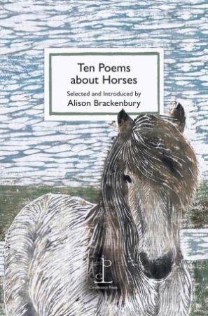 Ten Poems About Horses by Alison Brackenbury