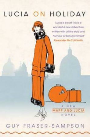 Mapp & Lucia: Lucia on Holiday by Guy Fraser-Sampson