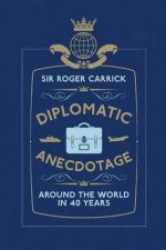 Diplomatic Anecdotage Around the World in 40 Years