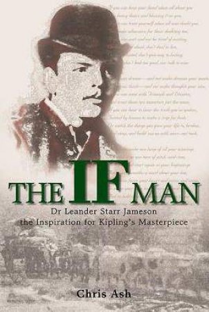 If Man: Dr Leander Starr Jameson, the Inspiration for Kipling's Masterpiece