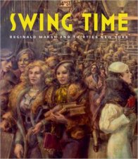 Swing Time Reginald Marsh and Thirties New York