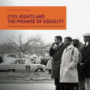 Double Exposure V 2 - Civil Rights and the Promise of Equality by STEVENSON / LEWIS / BUNCH