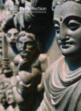 Paths To Perfection Buddhist Art At The Freer Sackler