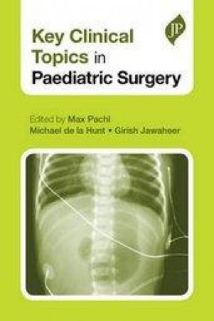 Key Clinical Topics in Paediatric Surgery by Max Pachl