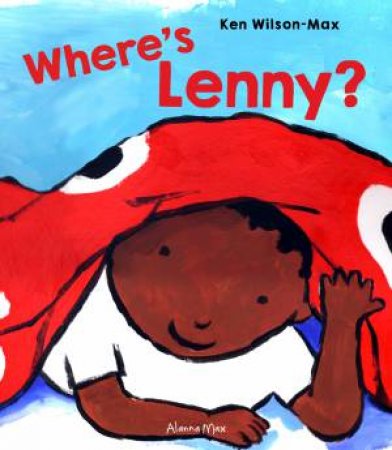 Where Is Lenny by Ken Wilson-Max & Ken Wilson-Max