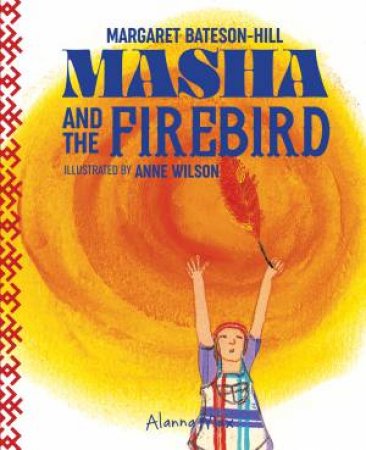 Masha And The Firebird by Margaret Bateson-Hill & Anne Wilson