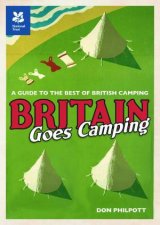 Britain Goes Camping A Guide to the Best of British Camping