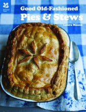 Good Old Fashioned Pies and Stews