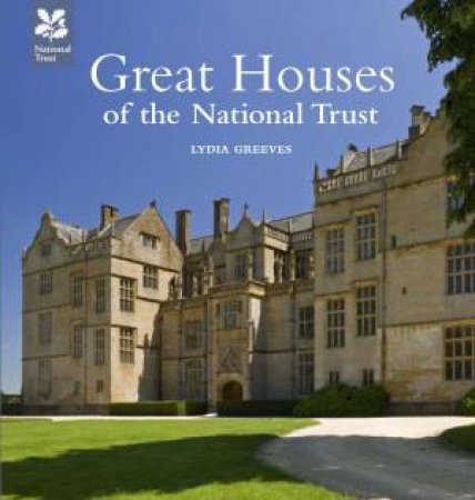 Great Houses of the National Trust by Lydia Greeves