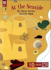 My Nature Sticker and Activity Book At the Seaside