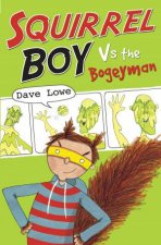 Squirrel Boy vs the Bogeyman Squirrel Boy Bk 1