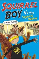 Squirrel Boy vs the Squirrel Hunter Squirrel Boy Bk 2