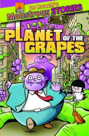 Monstrous Stories: Planet Of The Grapes by Paul Harrison & Tom Knight