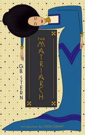 The Matriarch by GB Stern & Linda Grant
