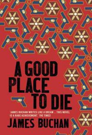 A Good Place To Die by James Buchan