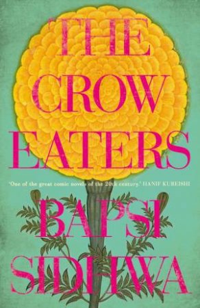 The Crow Eaters by Bapsi Sidhwa & Fatima Bhutto