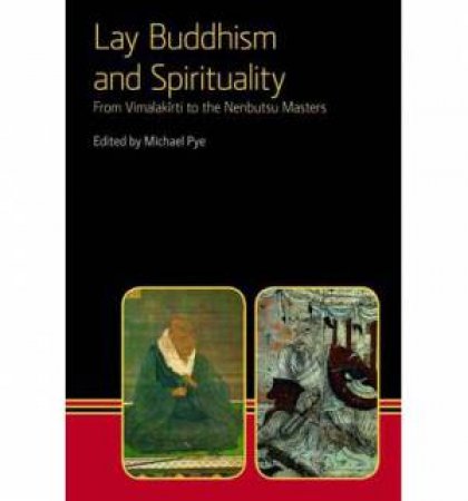 Lay Buddhism and Spirituality by Michael Pye