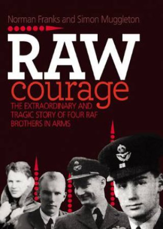 Raw Courage by NORMAN FRANKS