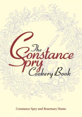 Constance Spry Cookery Book by CONSTANCE SPRY