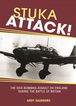 Stuka Attack by ANDY SAUNDERS