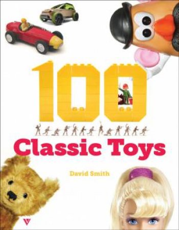 100 Classic Toys by David Smith