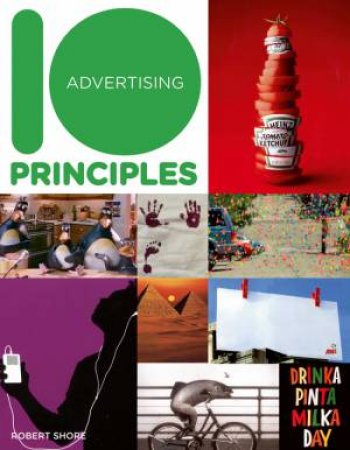 10 Principles Of Good Advertising by Robert Shore