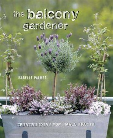 The Balcony Gardener by Isabelle Palmer
