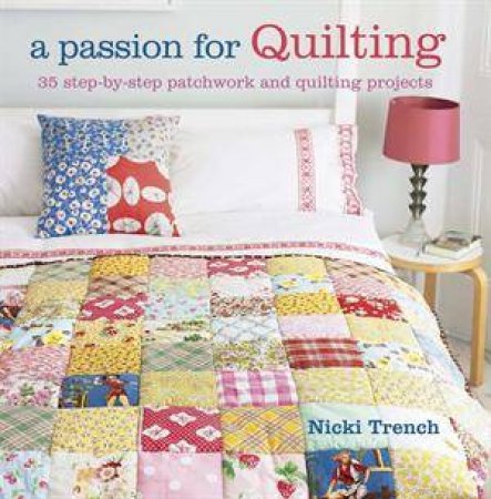 A Passion for Quilting by Nicki Trench