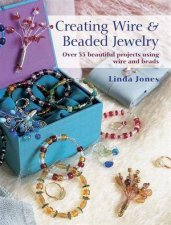 Creating Wire and Bead Jewelry