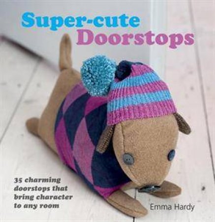 Super-cute Doorstops by Emma Hardy