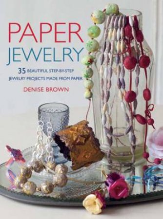 Paper Jewelry by Denise Brown