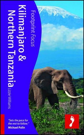 Kilimanjaro & Northern Tanzania Focus Guide by Lizzie Williams
