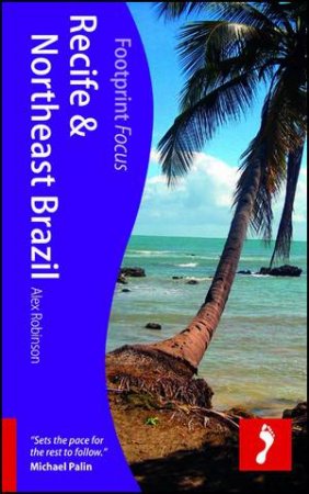 Recife & Northeast Brazil Focus Guide by Alex Robinson