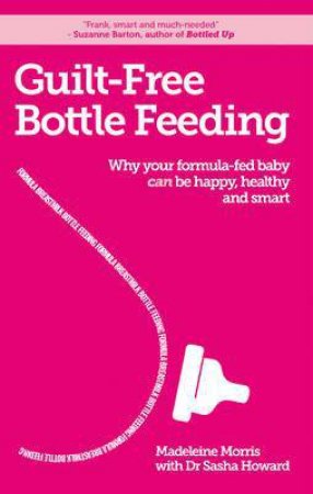 Guilt-free Bottle Feeding by Madeleine Morris