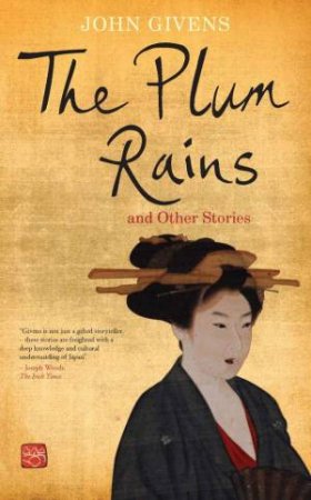 The Plum Rains: And Other Stories by John Givens