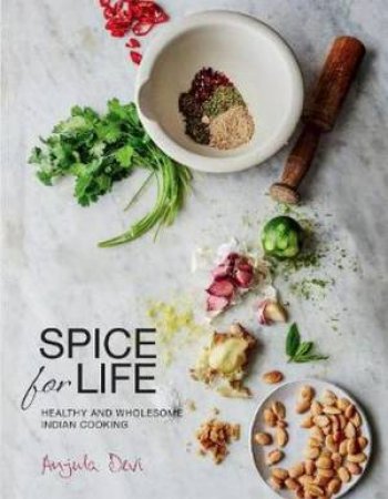 Spice For Life by Anjula Devi