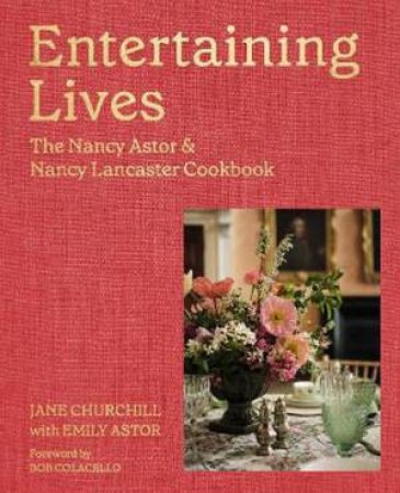 Entertaining Lives by Nancy Churchill & Emily Astor & Bob Colacello & Andrew Montgomery