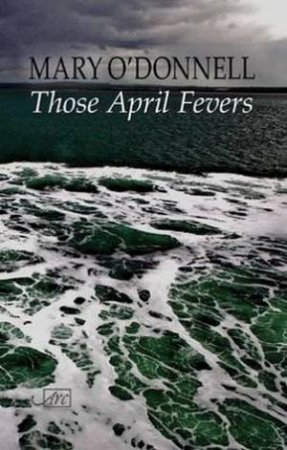 Those April Fevers by Mary O'Donnell