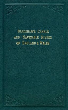 Bradshaw's Canals and Navigable Rivers by George Bradshaw